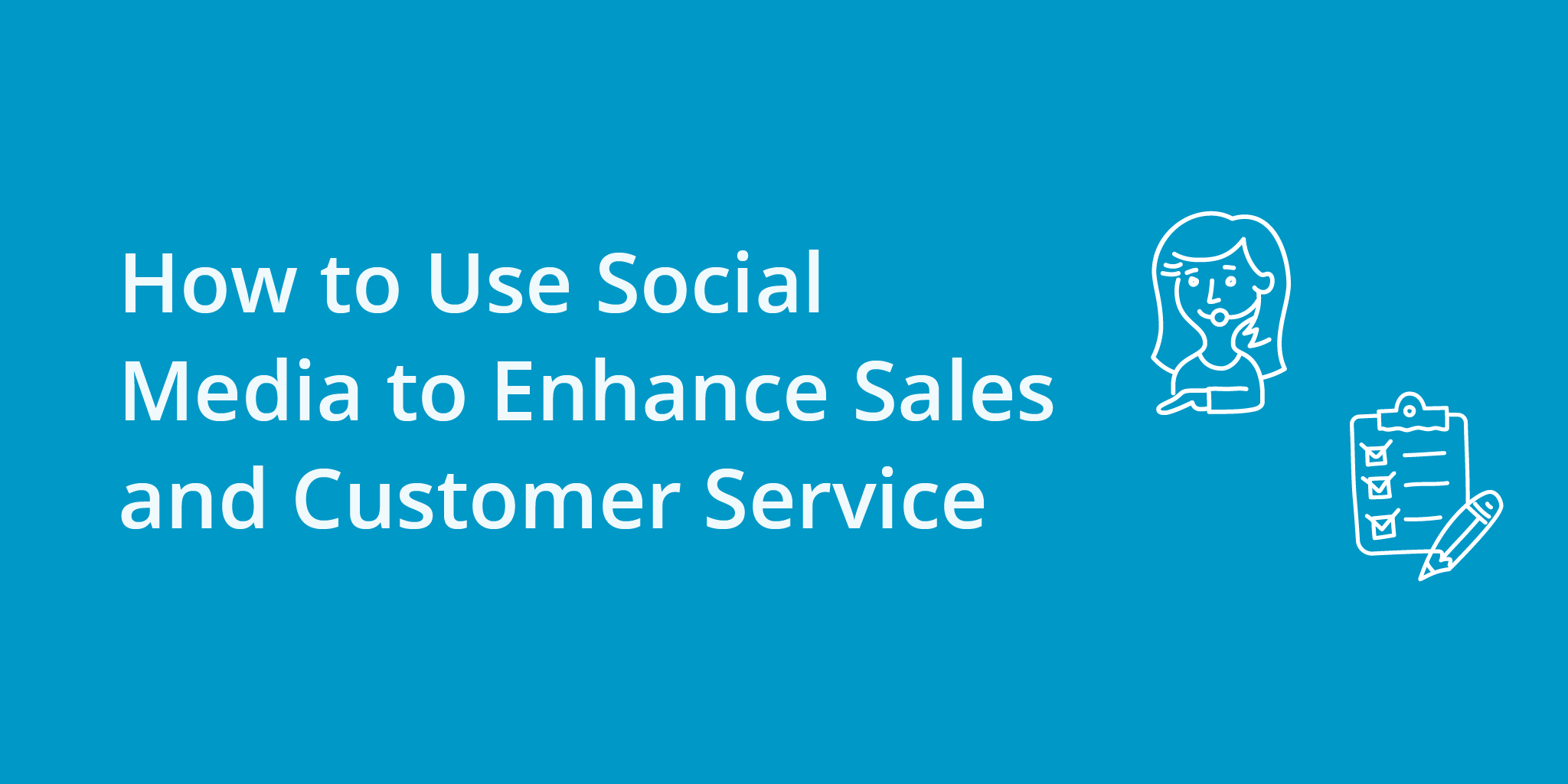 maximize-sales-and-customer-service-with-these-social-media-strategies